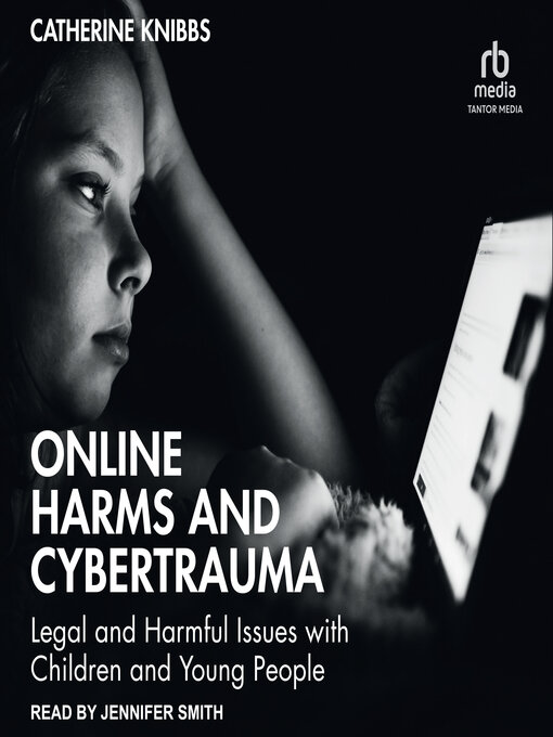 Title details for Online Harms and Cybertrauma by Catherine Knibbs - Available